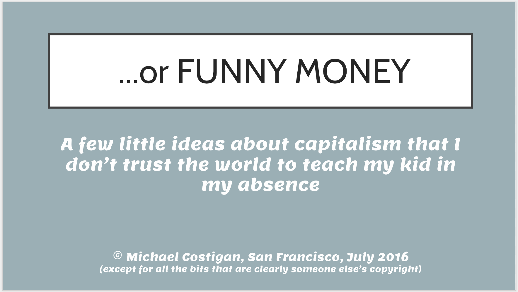 Refactor Camp 2016 Zoom talk: Funny Money by Michael Costigan